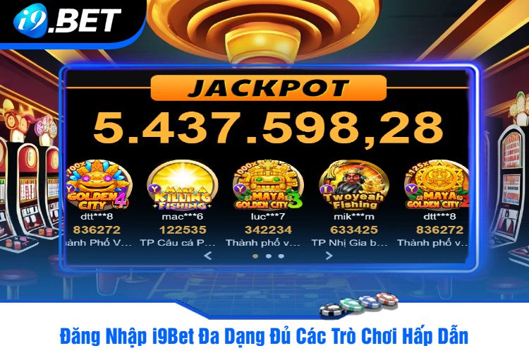 Đăng Nhập i9Bet Đa Dạng Đủ Các Trò Chơi Hấp Dẫn