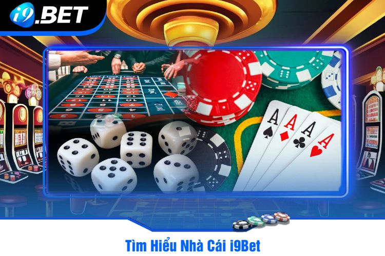 Tìm Hiểu Nhà Cái i9Bet